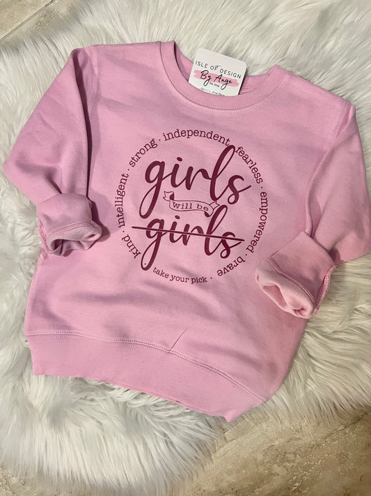 "Girls will be Girls" Toddler Crewneck
