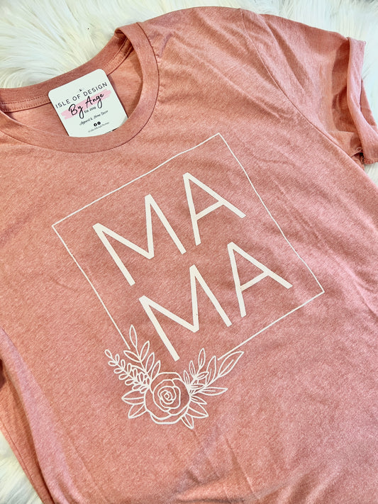 Rose MAMA Favorite Tee